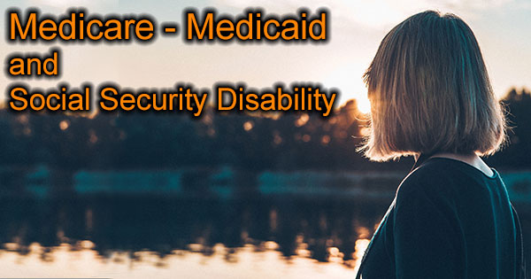 Medicare, Medicaid and Social Security Disability Insurance