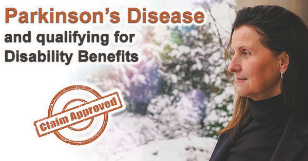 Parkinson’s Disease and qualifying for Disability Benefits