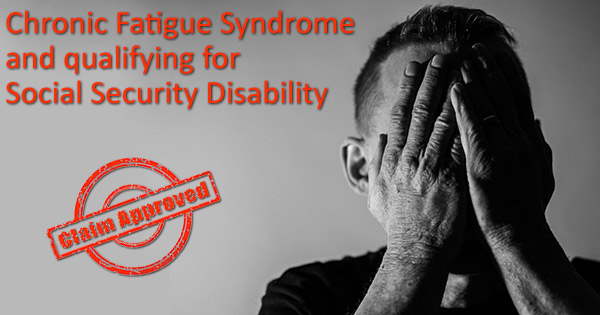 Chronic Fatigue Syndrome and SSDI Disability Benefits